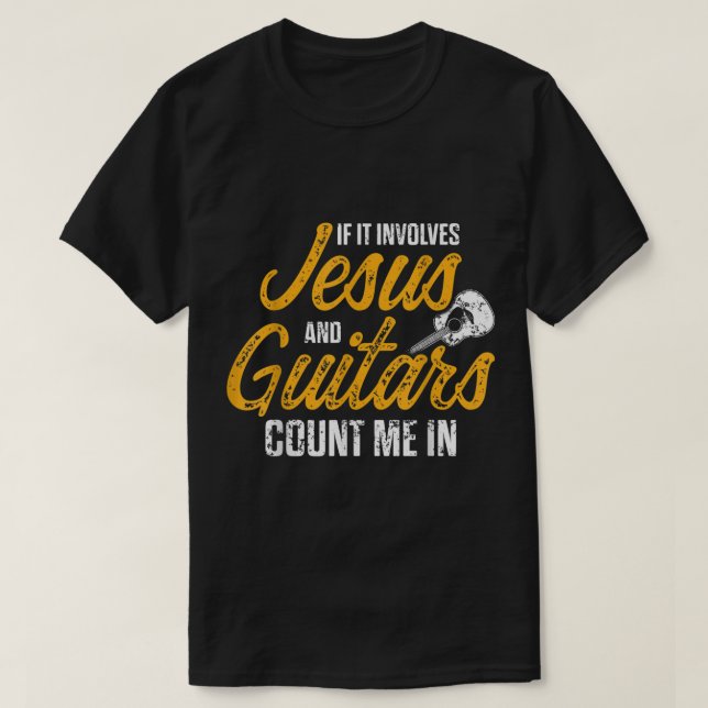 If It Involves Jesus and Guitars Count Me In T Shirt (Design framsida)