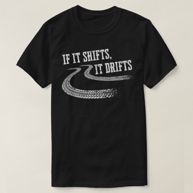 If It Shifts It Drifts Funny Racing Car Mechanic   T Shirt (Design framsida)