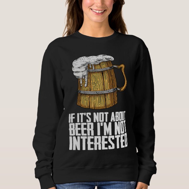 If its not about beer im not interested t shirt (Framsida)