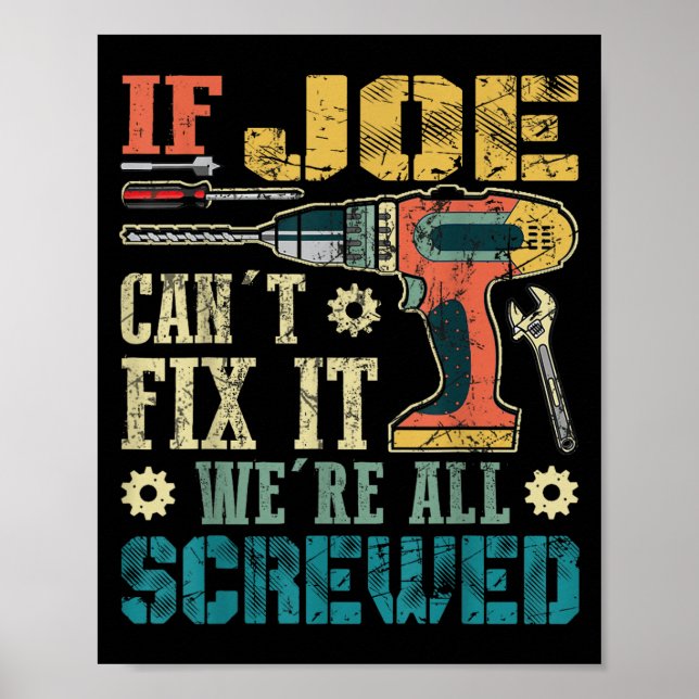 If Joe Can't Fix It We're All Screwed Funny Father Poster (Framsidan)
