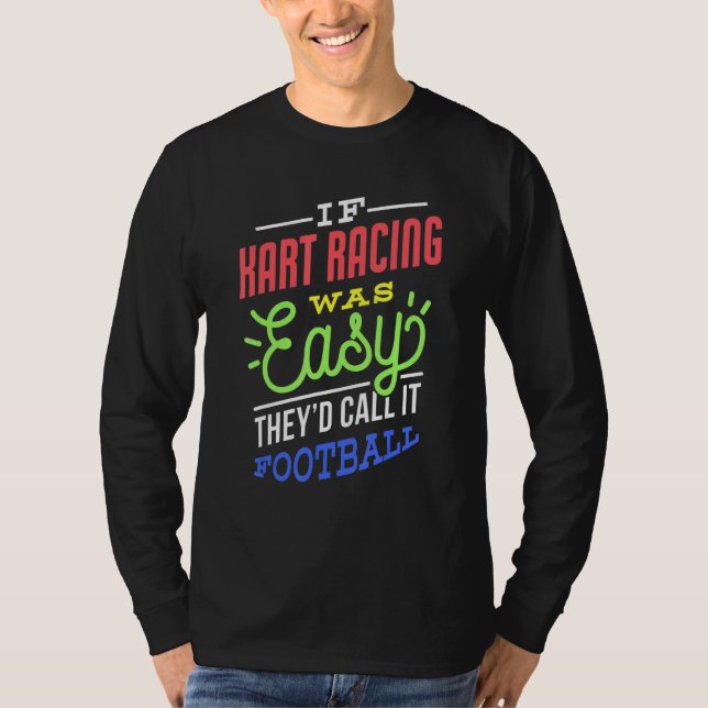 If Kart Racing Was Easy Saying Funny Kart Racer T Shirt (Framsida)