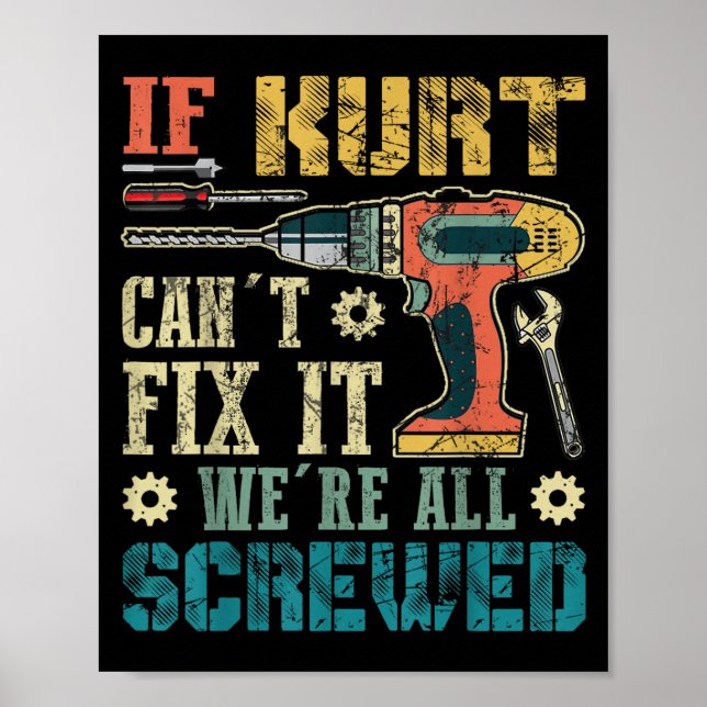 If Kurt Can't Fix It We're All Screwed Funny Fathe Poster (Framsidan)
