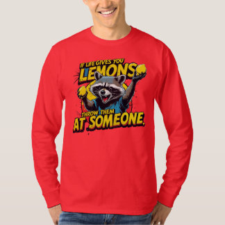 If life gives you lemons... t shirt