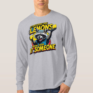 If life gives you lemons... t shirt