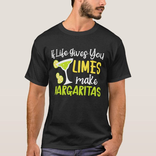 If Life Gives You Limes Make Margaritas Alcoholic  T Shirt (Framsida)