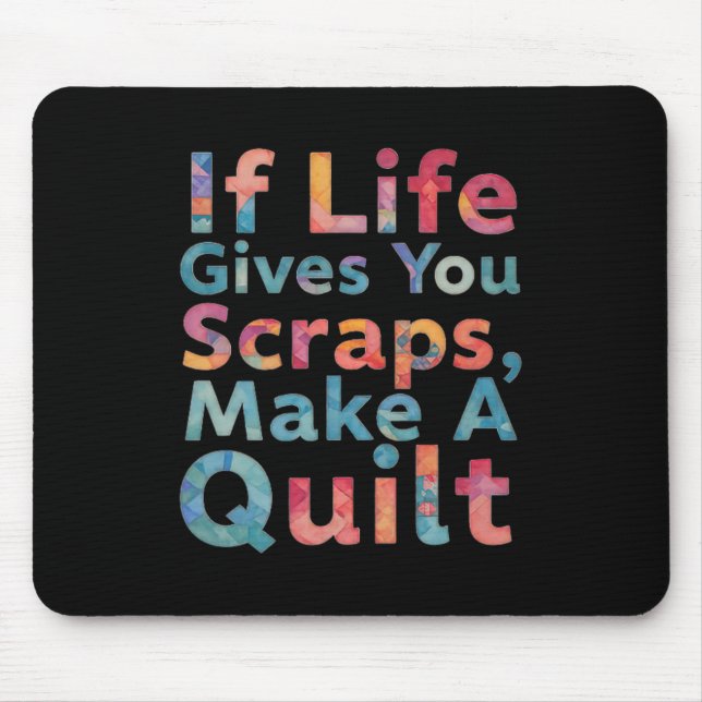If Life Gives You Scraps, Make A Quilt Funny Sewin Musmatta (Framsidan)