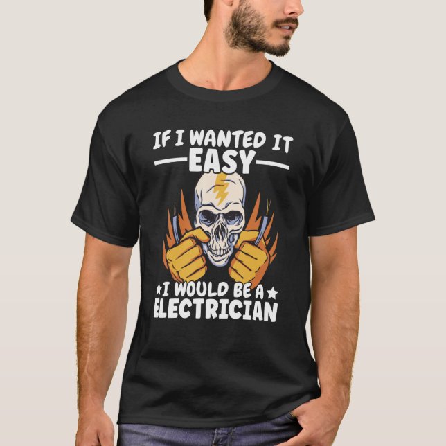 If Lineman wanted it easy Lineworker Would be Elec T Shirt (Framsida)