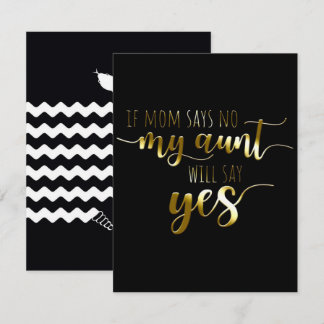 If Mom Says No My Aunt| Funny saying Inbjudningar
