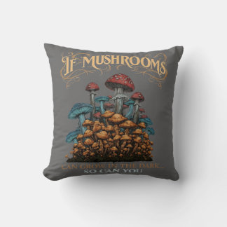 If Mushrooms Can Grow in the Dark Fantasy Art Prin Kudde