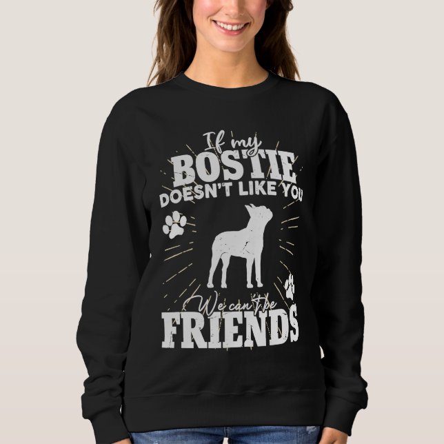 If My Bostie Doesn't Like You  Boston Terrier Dog T Shirt (Framsida)