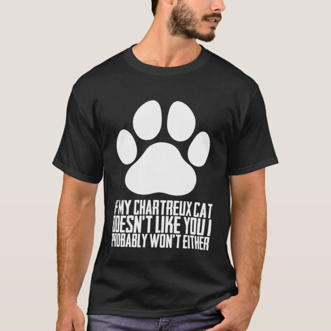 If my chartreux cat doesnt like you i probably won t shirt (Framsida)