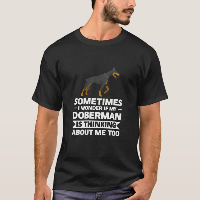 If My Doberman Is Thinking About Me Dobermans T Shirt (Framsida)
