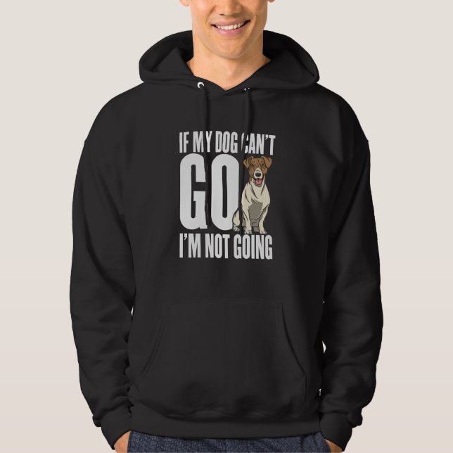 If my dog can't go Im not coming Hoodie (Framsida)