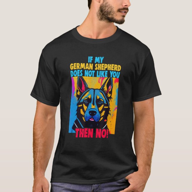 If my German Shepherd doesn't like you Owner Germa T Shirt (Framsida)