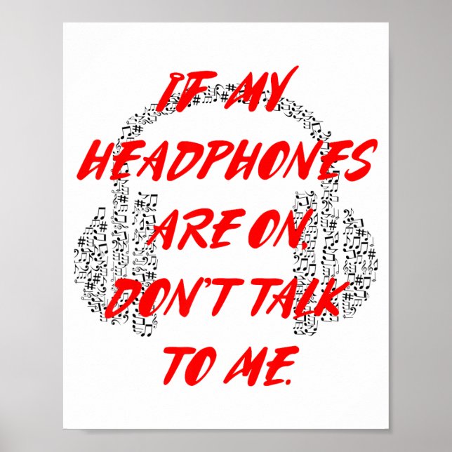 If My Headphones Are On, Don't Talk To Me  Poster (Framsidan)