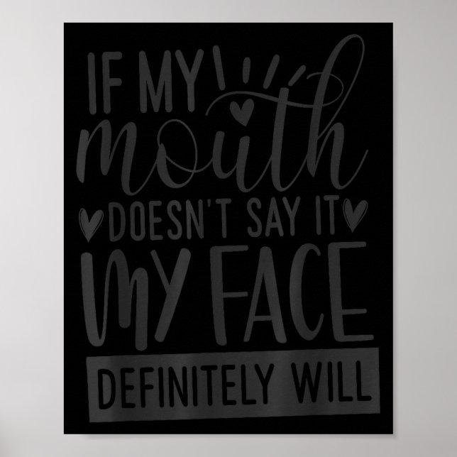 If My Mouth Doesn’t Say It, Funny Sarcastic Quotes Poster (Framsidan)
