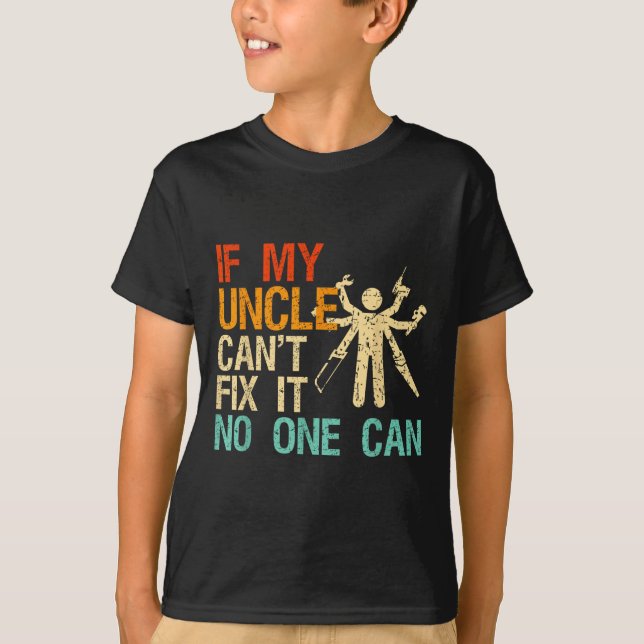 If My Uncle Can't Fix It Can  T Shirt (Framsida)