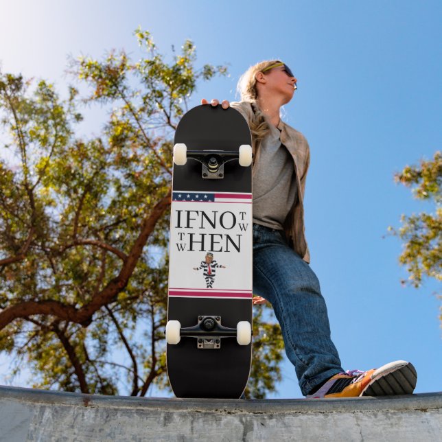 If Not Now Skateboard (Utomhus 1)