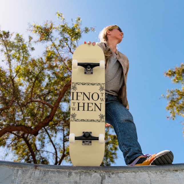 If Not Now Skateboard (Utomhus 1)