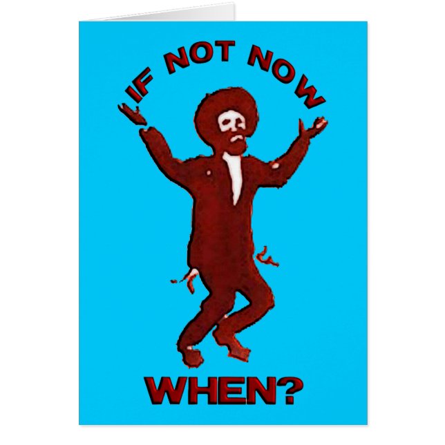 If Not now when Hälsningskort (Framsidan)