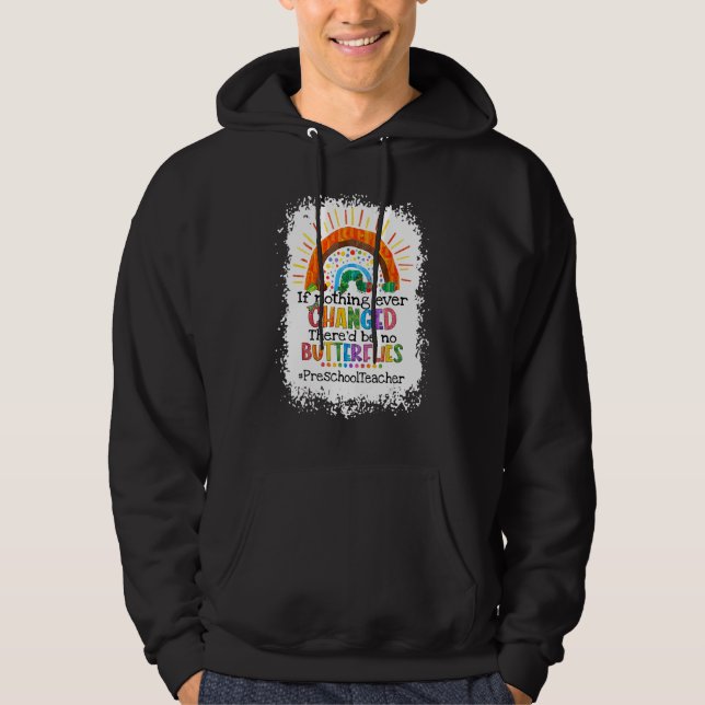If Nothing Changed There'd Be No Butterflies Presc Hoodie (Framsida)
