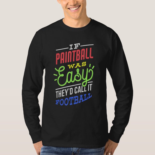 If Paintball Was Easy Saying Funny Paintballer T Shirt (Framsida)
