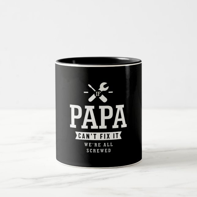 If Papa Can't Fix It We're All Screwed Två-Tonad Mugg (Center)