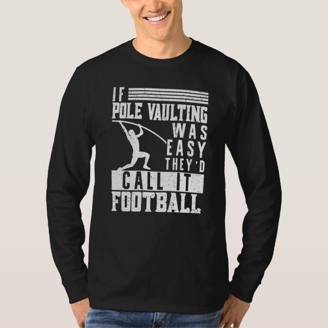 If Pole Vaulting Was Easy Vault Jumper Jumping Vau T Shirt (Framsida)