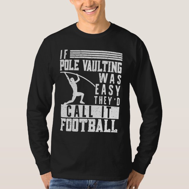 If Pole Vaulting Was Easy Vault Jumper Jumping Vau T Shirt (Framsida)