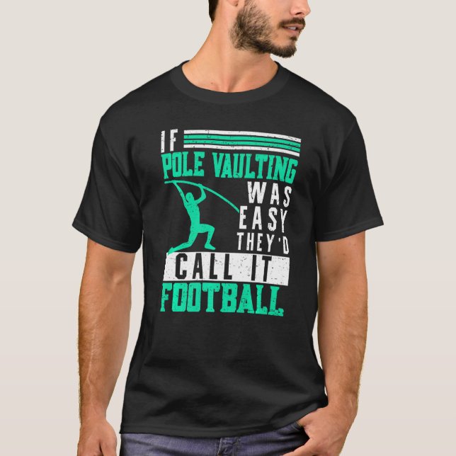 If Pole Vaulting Was Easy Vault Jumper Jumping Vau T Shirt (Framsida)
