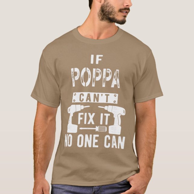 If Poppa Cant Fi It No One Can Grandpa gift T Shirt (Framsida)