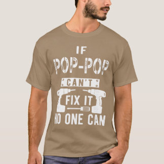 If PopPop Cant Fi It No One Can Grandpa girl T Shirt