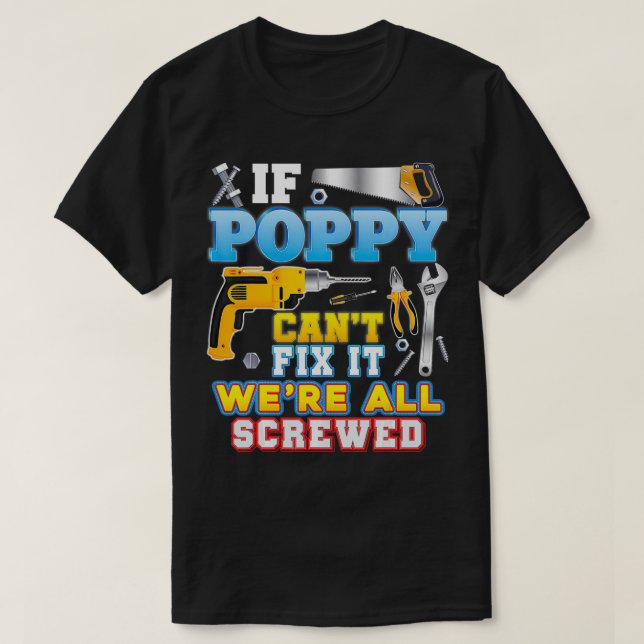 If Poppy Can't Fi It We're All Screwed Father Day  T Shirt (Design framsida)