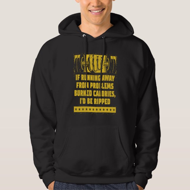 If Running Away from Problems Burned Calories  Wor Hoodie (Framsida)