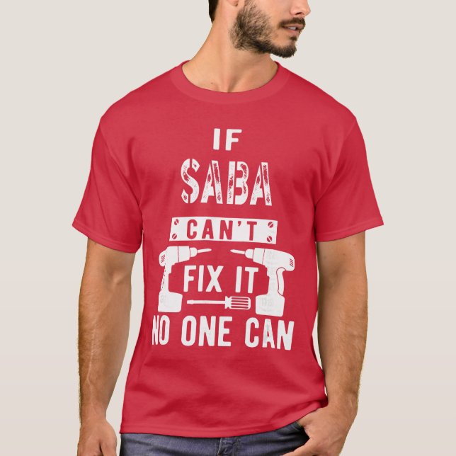 If Saba Cant Fi It No One Can Hebrew Jewish Grandp T Shirt (Framsida)