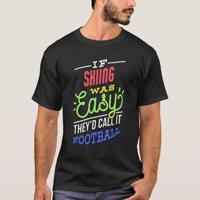 If Skiing Was Easy Saying Funny Skier T Shirt (Framsida)