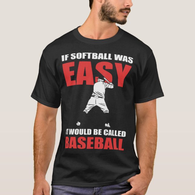 If Softball Was Easy They d Call It Baseball  Soft T Shirt (Framsida)