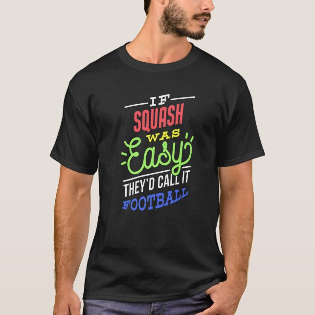 If Squash Was Easy Saying FunnySquash Player Premi T Shirt (Framsida)