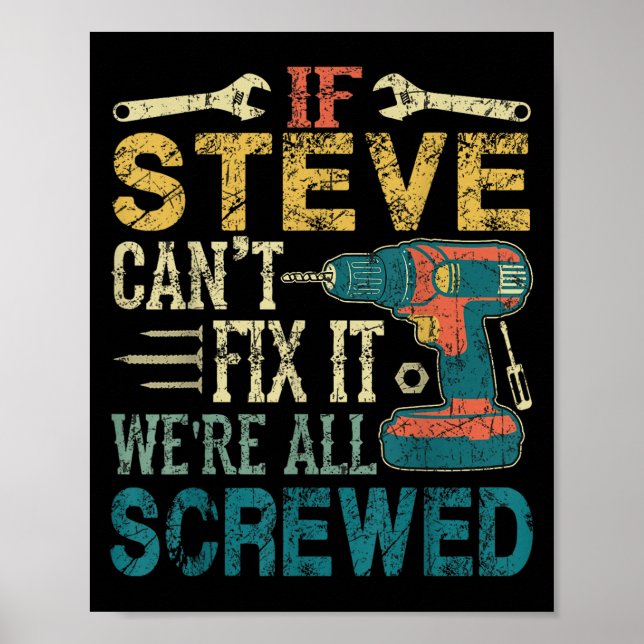 If Steve Can't Fix It We're All Screwed Funny Fath Poster (Framsidan)
