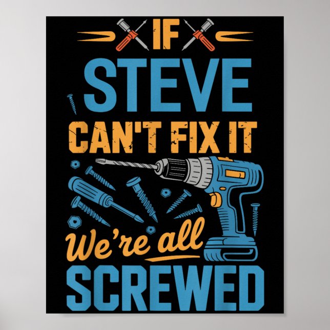 If Steve Can't Fix It We're All Screwed Name Steve Poster (Framsidan)