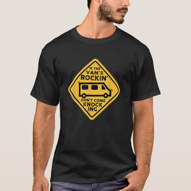 If The Vans Rockin Dont Come Knocking Vanlife Camp T Shirt (Framsida)