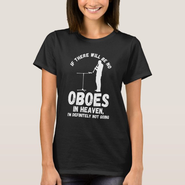 if there will be no oboes in heaven oboes t shirt (Framsida)