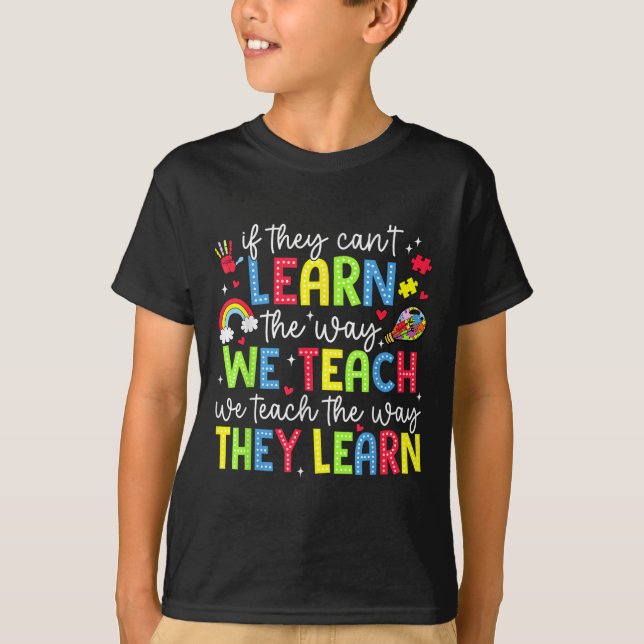 If They Can't Learn The Way We Teach Sped Teachers T Shirt (Framsida)
