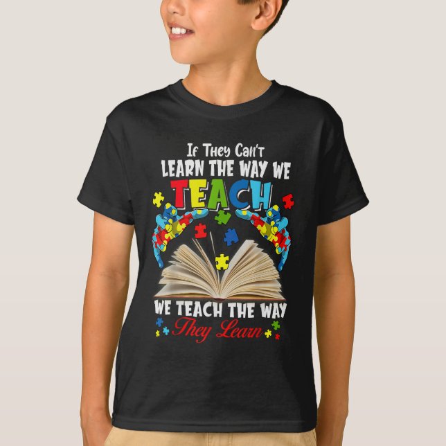 If They Can't Learn The Way We Teach  T Shirt (Framsida)