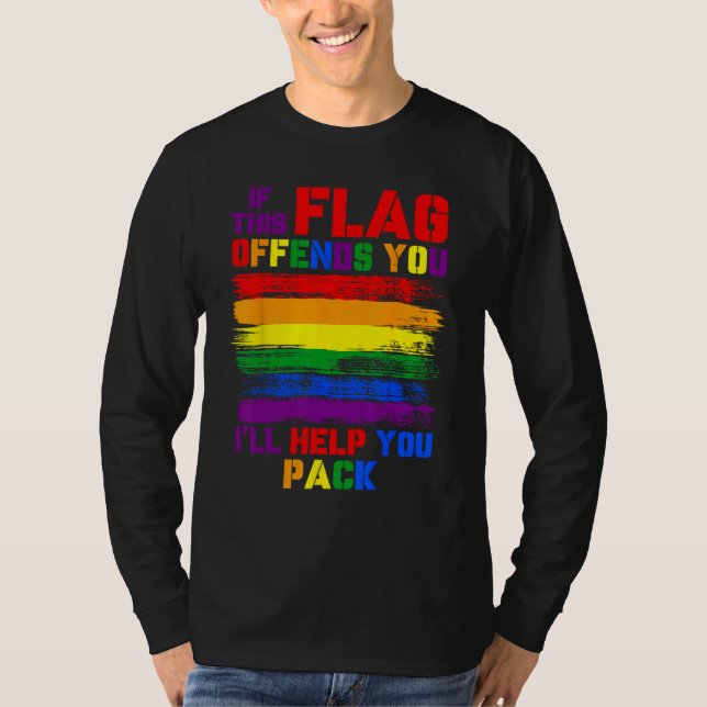 If This Flag Offend You I ll Help You Pack LGBT Ra T Shirt (Framsida)
