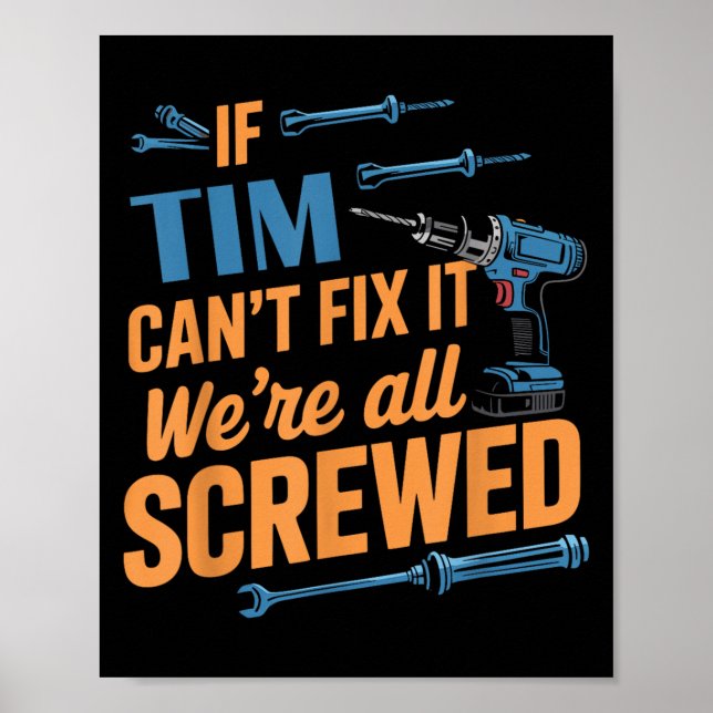 If Tim Can't Fix It We're All Screwed Name Tim  Poster (Framsidan)