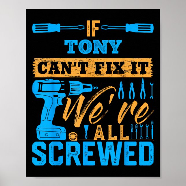 If Tony Can't Fix It We're All Screwed Name Tony  Poster (Framsidan)