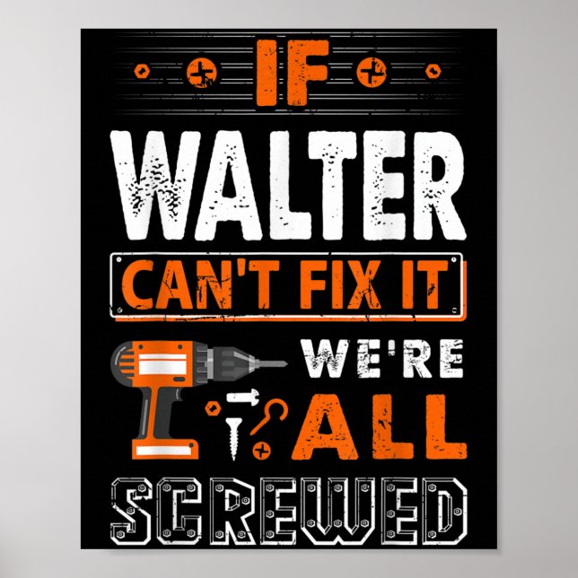 If Walter Can't Fix It We Are All Screwed  Poster (Framsidan)
