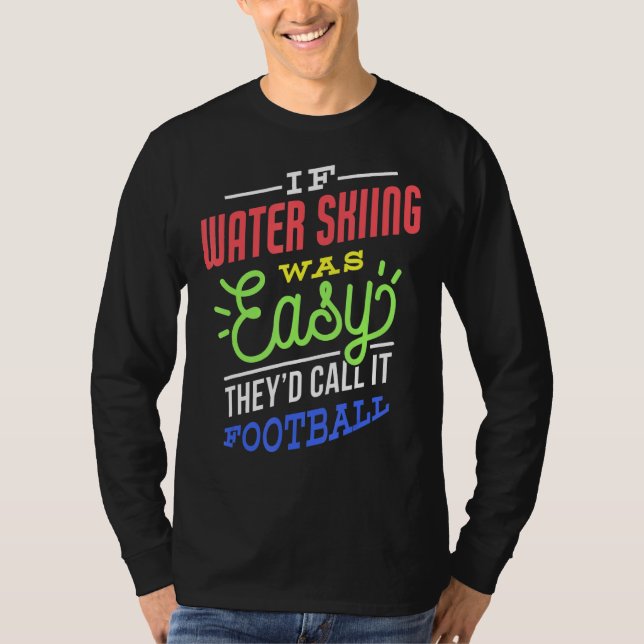 If Water Skiing Was Easy Saying Funny Water Skier T Shirt (Framsida)