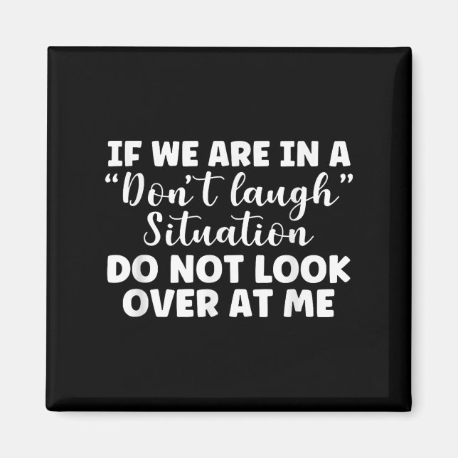 If We Are In A Don't Laugh Situation Don't Look At Magnet (Framsidan)